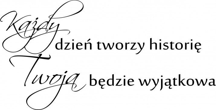 603 Napisy dekoracyjne na ścianę Każdy dzień tworzy historię - zdjęcie 2