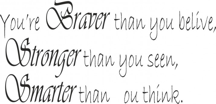 716 Naklejka ścienna napisy na ścianę You're Braver than you belive Smarter and Stronger - zdjęcie 2