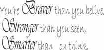 716 Naklejka ścienna napisy na ścianę You're Braver than you belive Smarter and Stronger Naklejkomania - zdjecie 2 - miniatura