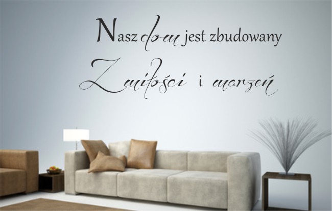 574 Naklejki na ścianę z dekoracyjnym napisem Nasz dom jest zbudowany z miłości marzeń Naklejkomania - zdjecie 1