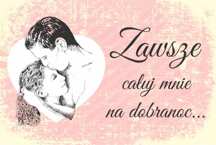 Tabliczki drewniane  zawsze całuj mnie na dobranoc 30057 - zdjęcie 2