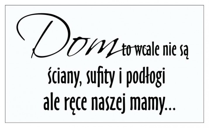 646 Napisy na ścianę naklejki dekoracyjne Dom czyli ręce naszej mamy - zdjęcie 2