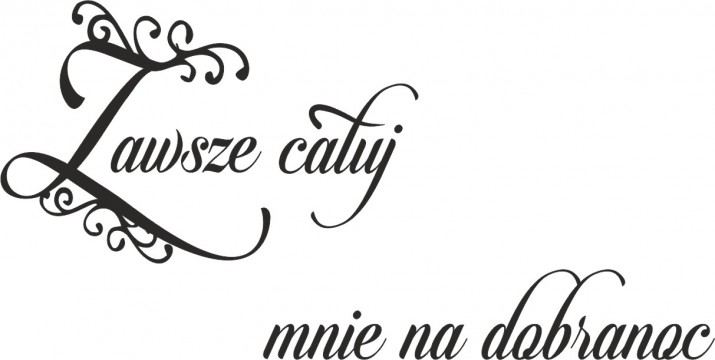 720 Naklejka ścienna napisy na ścianę Zawsze całuj mnie na dobranoc - zdjęcie 2
