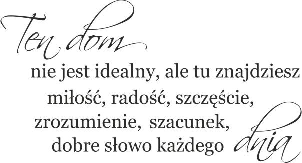 759 Naklejka ścienna napisy na ścianę Ten dom nie jest idealny ale znajdziesz tu miłość radość szczęscie - zdjęcie 3