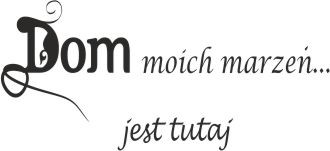 672 Napisy ścienne naklejka na ścianę  Dom moich marzeń.. jest tutaj - zdjęcie 2