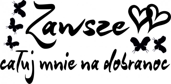 753 Naklejki ścienne napisy na ścianę Zawsze całuj mnie na dobranoc - zdjęcie 2