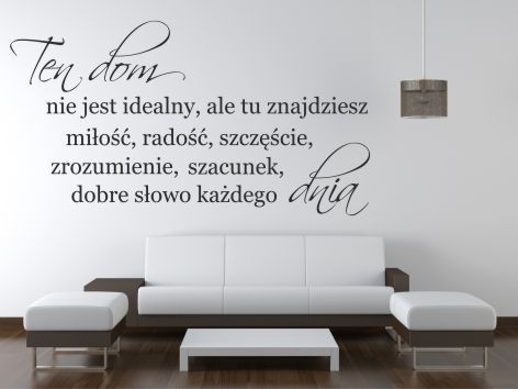 759 Naklejka ścienna napisy na ścianę Ten dom nie jest idealny ale znajdziesz tu miłość radość szczęscie - zdjęcie 2