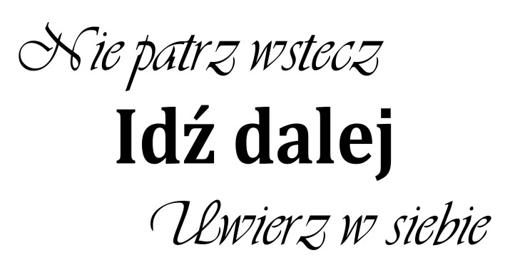 630 Naklejki napisy ścienne Nie patrz wstecz Idź dalej Uwierz w siebie - zdjęcie 2