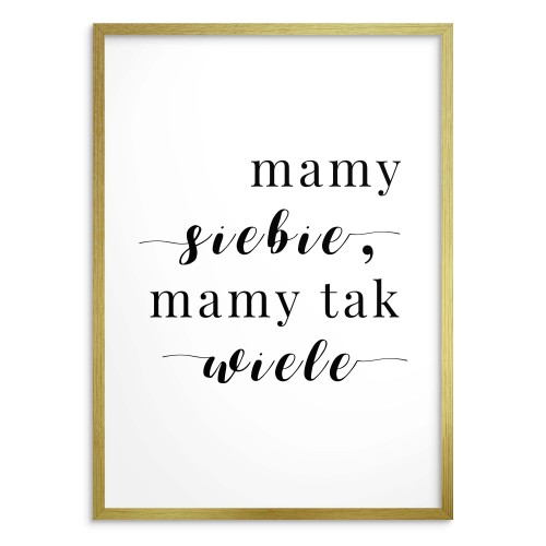 Plakat „Mamy Siebie, Mamy Tak Wiele” – Minimalistyczna Dekoracja | Plakat z Cytatem 23450 - zdjęcie 2