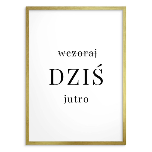 Minimalistyczny Plakat na Ścianę - Wczoraj DZIŚ Jutro | Nowoczesny Plakat Motywacyjny z Przesłaniem – Do Salonu i Biura 23449 - zdjęcie 2