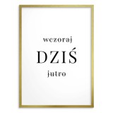 Minimalistyczny Plakat na Ścianę - Wczoraj DZIŚ Jutro | Nowoczesny Plakat Motywacyjny z Przesłaniem – Do Salonu i Biura 23449 Naklejkomania - zdjecie 2 - miniatura