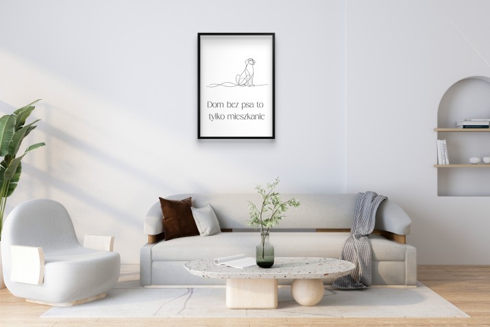 Dekoracyjny plakat dla właścicieli psów- Dom bez psa to tylko mieszkanie | Czarno- biała dekoracja ścienna 81690 - zdjęcie 5