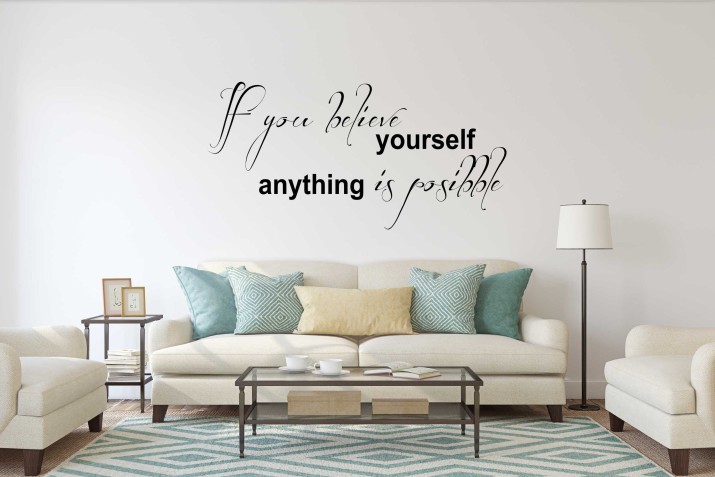 593 Motywacyjne napisy na ścianę If you believe yourself anything is possible - zdjęcie 3