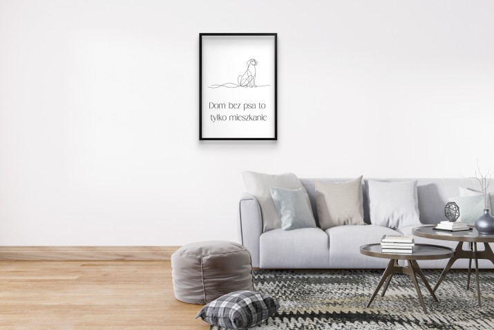 Dekoracyjny plakat dla właścicieli psów- Dom bez psa to tylko mieszkanie | Czarno- biała dekoracja ścienna 81690 - zdjęcie 6
