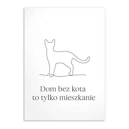 Elegancki Czarno- biały Plakat z kotem | Grafika w stylu Line Art- Dom bez kota to tylko mieszkanie 81689 - zdjęcie 2