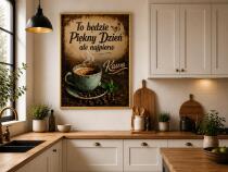 Plakat do kuchni, kawiarni- To będzie piękny dzień, ale najpierw Kawa | Obraz w stylu vintage 76010 - miniaturka 2