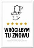 Plakat do WC- Wróciłbym Tu Znowu | Śmieszny Obraz na ścianę do Toalety, Łazienki 76076 - miniaturka 3