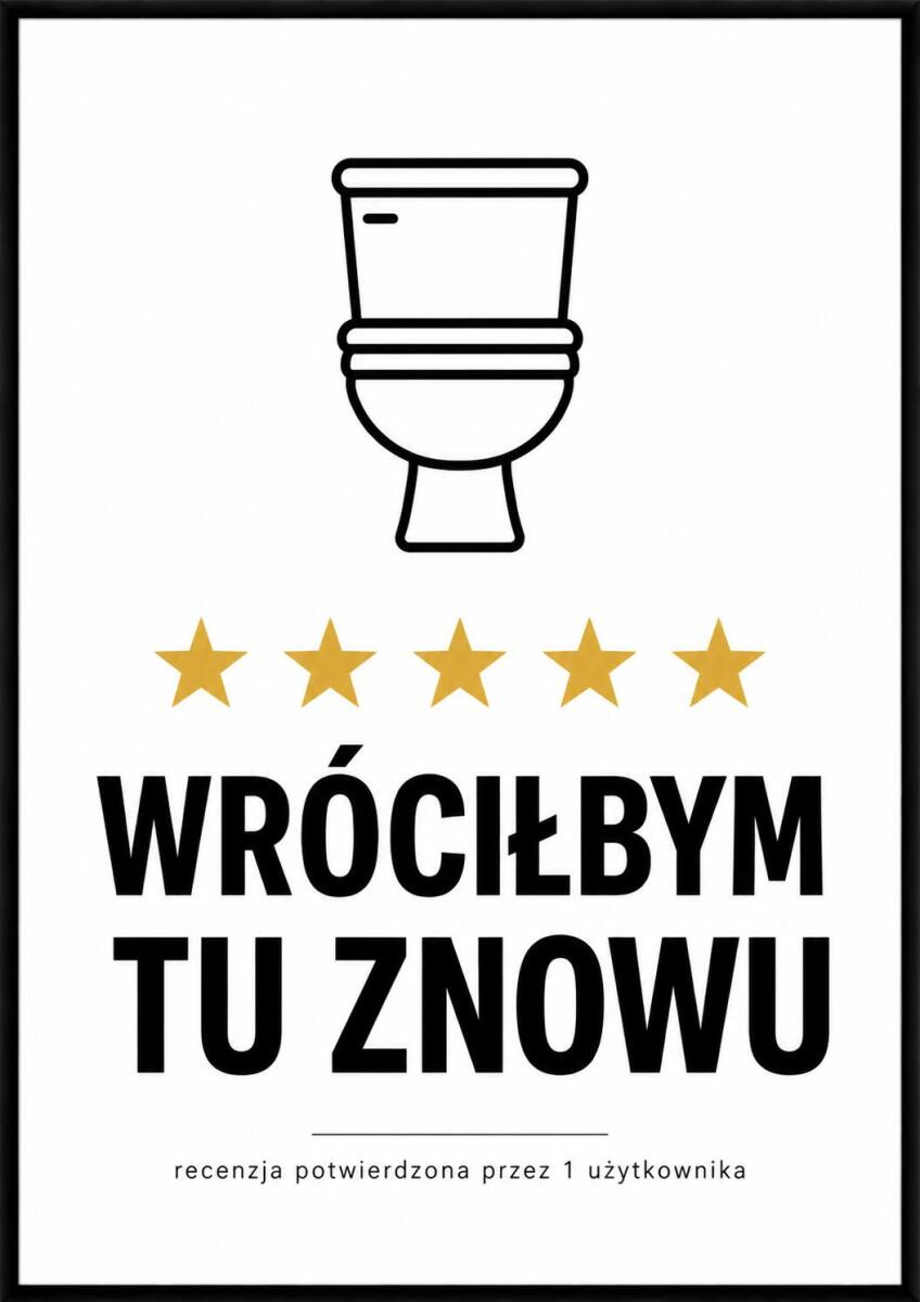 Plakat do WC- Wróciłbym Tu Znowu | Śmieszny Obraz na ścianę do Toalety, Łazienki 76076