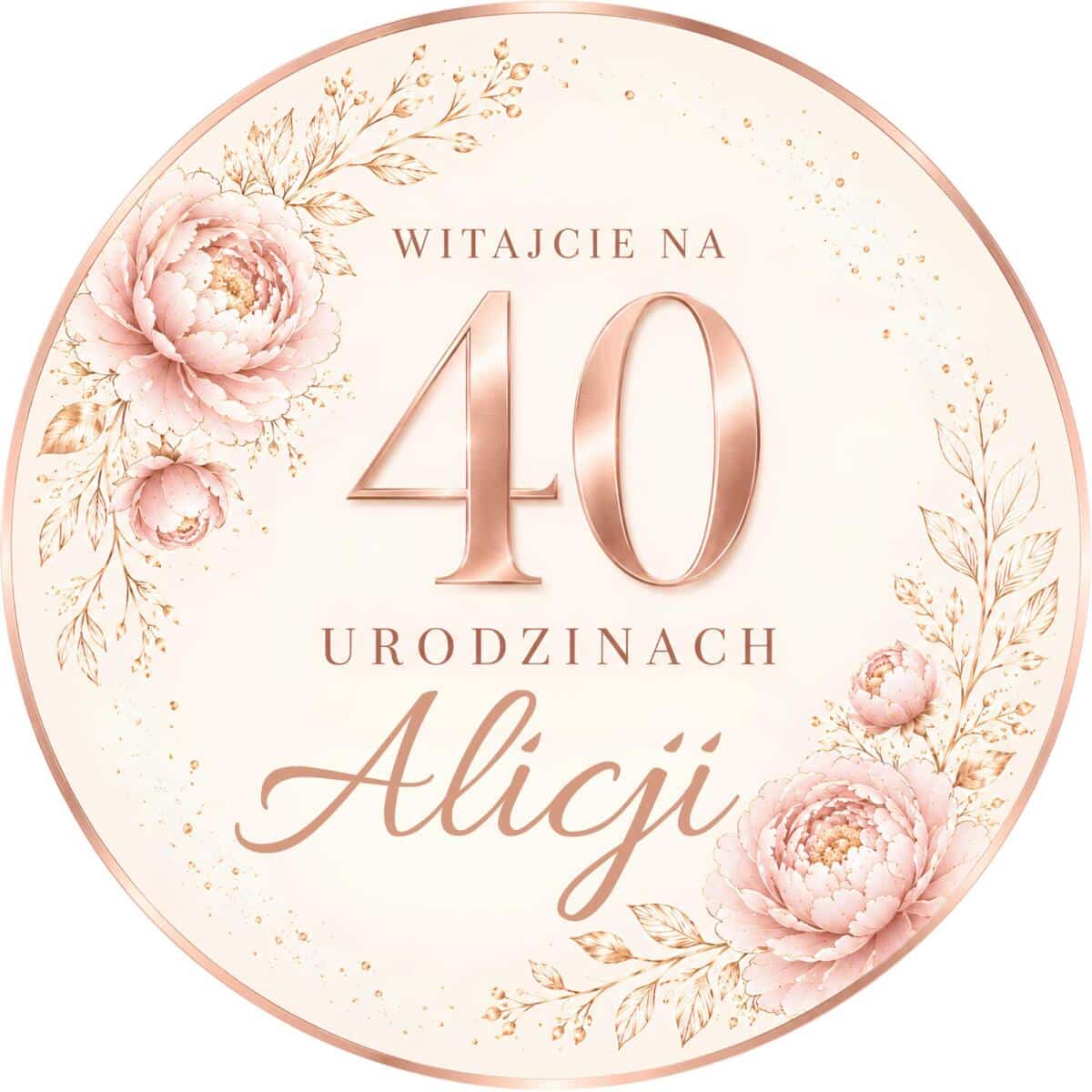 Okrągła Tablica Powitalna na 40 urodziny Kobiety- Piwonie i Różowe Złoto 31076 - zdjęcie 6
