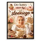 Prezent dla Miłośnika Kawy i Słodyczy – Plakat ze Zdjęcia „Do Kawy Musi Być Coś Słodkiego” 82478 - miniaturka 1