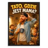Prezent dla Taty od Dzieci – Plakat ze Zdjęciem „Tato, gdzie jest mama?” 82477 - miniaturka 1